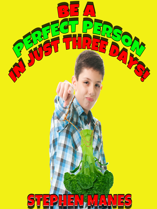 Title details for Be a Perfect Person in Just Three Days! by Stephen Manes - Available